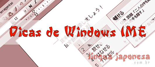 Dicas de Windows IME - Conhecendo o Windows IME